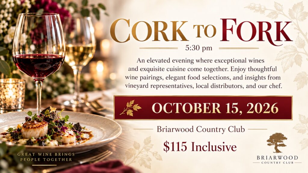 Cork to Fork wine dinner flyer, October 15, 2026 at Briarwood Country Club