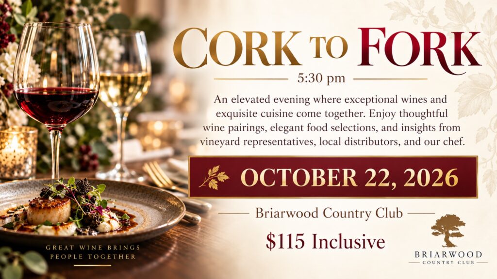 Cork to Fork wine dinner flyer, October 22, 2026 at Briarwood Country Club