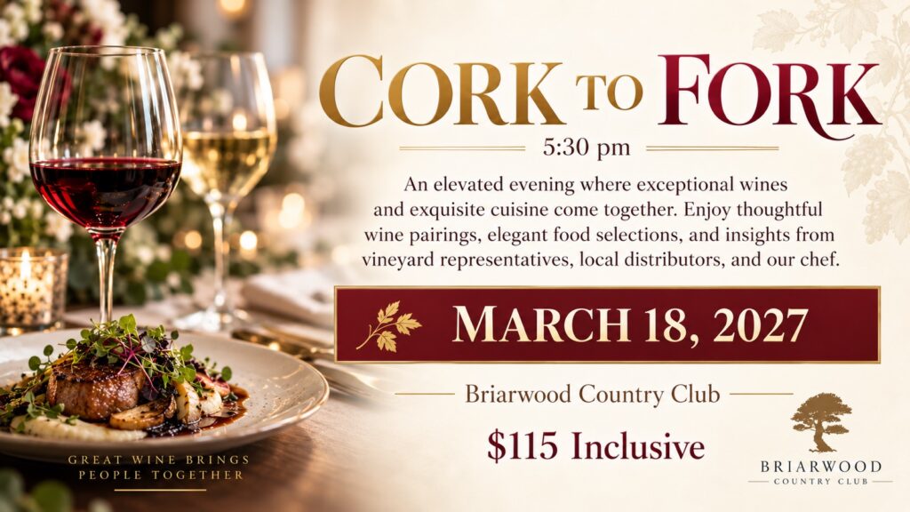 Cork to Fork wine dinner flyer, March 18, 2027 at Briarwood Country Club
